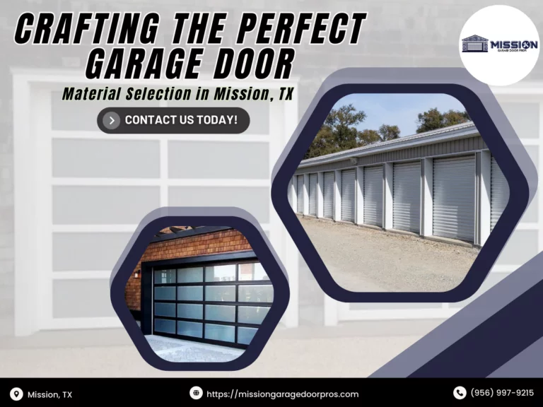Crafting the Perfect Garage Door: Material Selection in Mission, TX 8 Mission Garage Door Pros 2