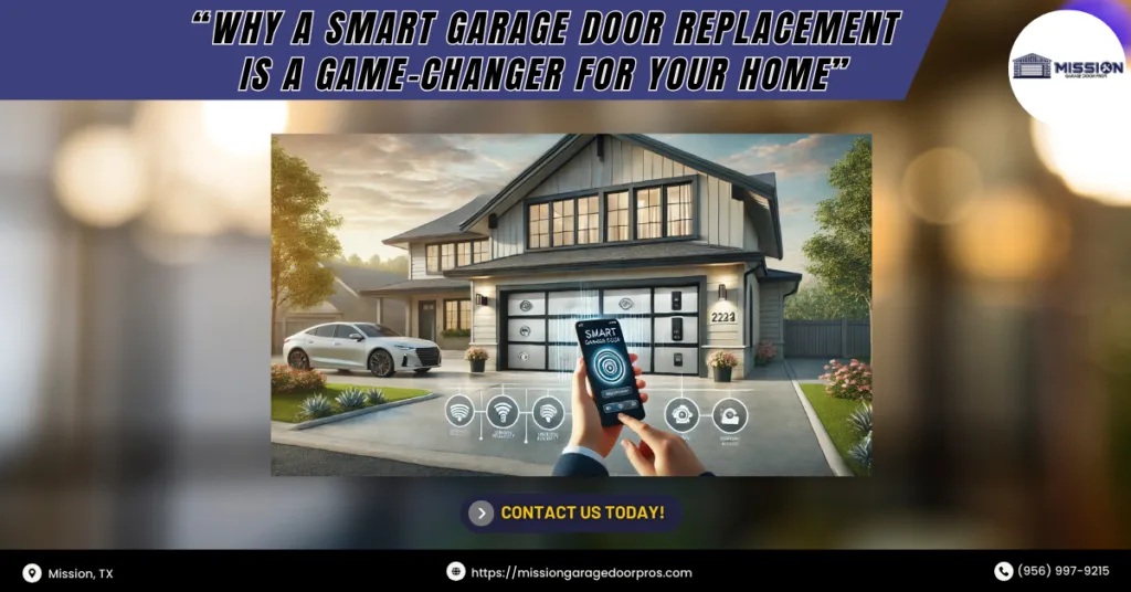 Why a Smart Garage Door Replacement Is a Game-Changer for Your Home 1 Mission Garage Door Pros 1