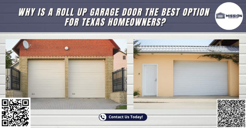 Why Is a Roll-Up Garage Door the Best Option for Texas Homeowners? 1 Why Is a Roll-Up Garage Door the Best Option for Texas Homeowners?