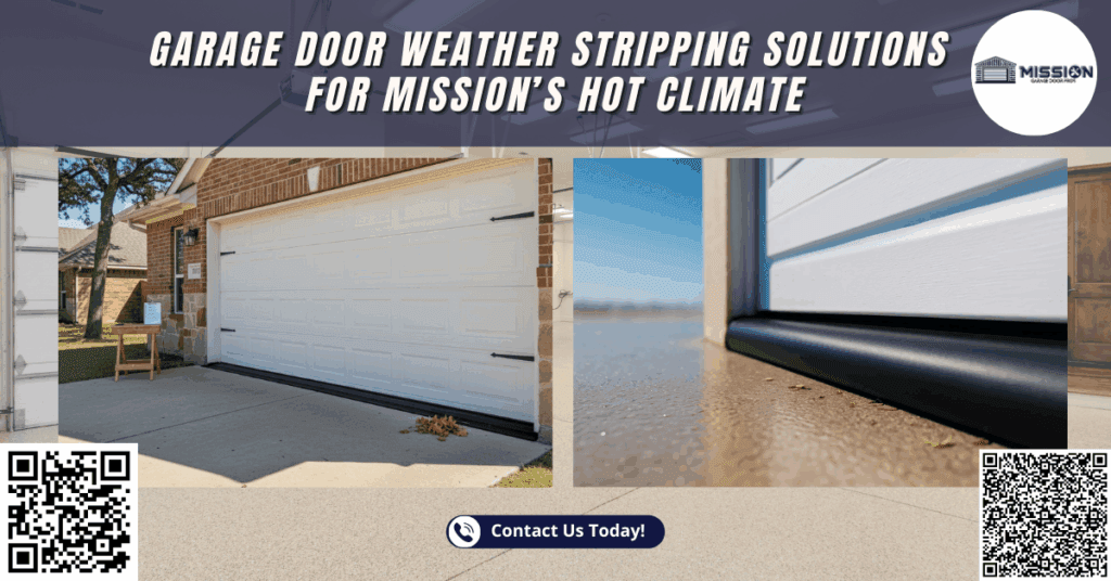 Garage Door Weather Stripping Solutions for Mission’s Hot Climate 1 Mission Garage Door Pros 1