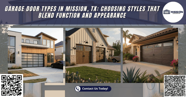 Crafting the Perfect Garage Door: Material Selection in Mission, TX 3 Garage Door Types in Mission, TX: Choosing Styles That Blend Function and Appearance - Mission Garage Door Pros